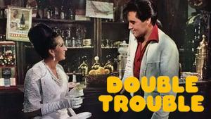 Double Trouble