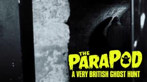 The ParaPod:  A Very British Ghost Hunt