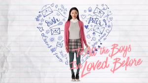 To All the Boys I've Loved Before