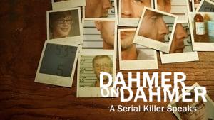Dahmer on Dahmer: A Serial Killer Speaks