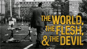 The World, the Flesh and the Devil