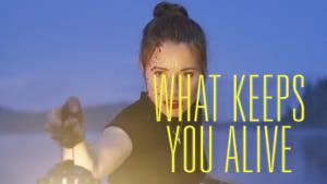 What Keeps You Alive