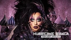 Hurricane Bianca: From Russia with Hate