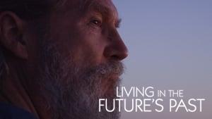 Living in the Future's Past