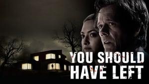 You Should Have Left