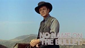 No Name on the Bullet