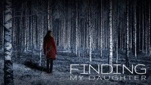 GONE: My Daughter