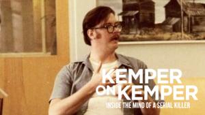 Kemper on Kemper: Inside the Mind of a Serial Killer