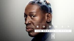 Rodman: For Better or Worse