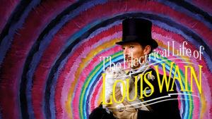 The Electrical Life of Louis Wain
