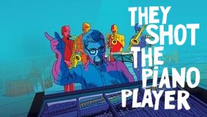 They Shot the Piano Player