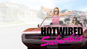 Hotwired in Suburbia