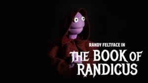 Randy Feltface: The Book of Randicus