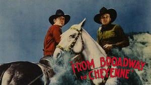 Broadway to Cheyenne