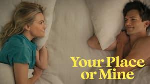 Your Place or Mine