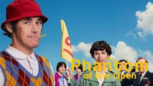 The Phantom of the Open