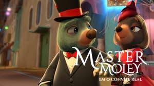 Master Moley by Royal Invitation