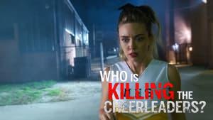 Who Is Killing the Cheerleaders?