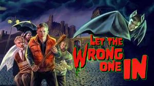 Let the Wrong One In