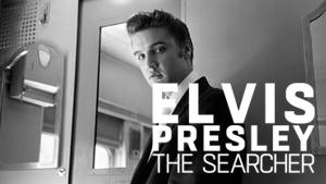 Elvis Presley: The Searcher