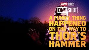 Marvel One-Shot: A Funny Thing Happened on the Way to Thor's Hammer