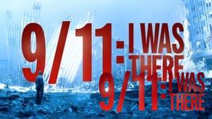 9/11: I Was There