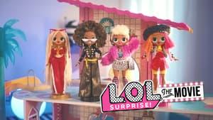 L.O.L. Surprise! The Movie