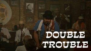 Double Trouble