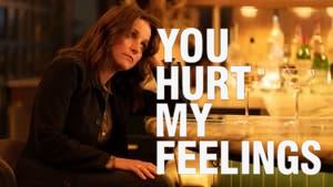 You Hurt My Feelings