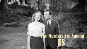 The Murderers Are Among Us