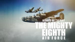 Heroes of the Sky: The Mighty Eighth Air Force