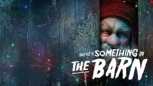 There's Something in the Barn
