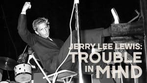 Jerry Lee Lewis: Trouble in Mind