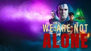 We Are Not Alone