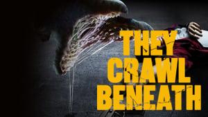 They Crawl Beneath
