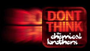 The Chemical Brothers: Don't Think