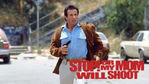Stop! Or My Mom Will Shoot