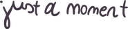 Just A Moment Logo