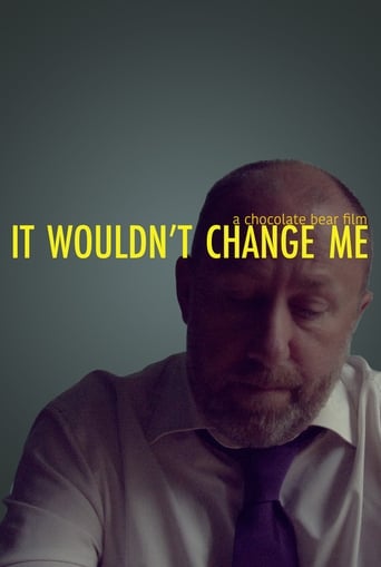 It Wouldn't Change Me Poster