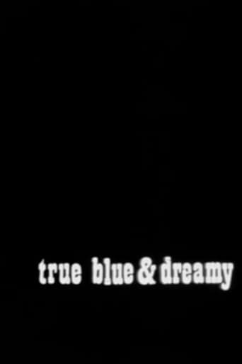 True Blue and Dreamy Poster