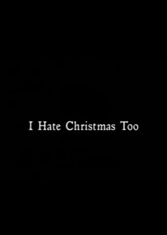 I Hate Christmas Too Poster