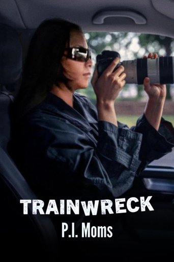 Trainwreck: P.I. Moms Poster