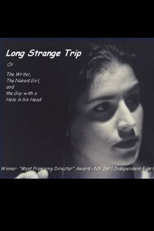 Long Strange Trip, or The Writer, the Naked Girl, and the Guy with a Hole in His Head Poster