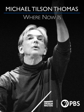 Michael Tilson Thomas: Where Now Is Poster
