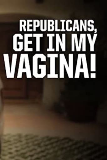 Republicans, Get in My Vagina! Poster