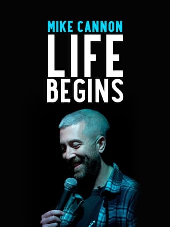 Mike Cannon: Life Begins Poster
