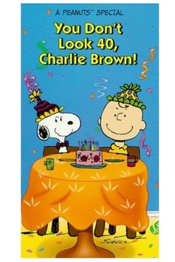 You Don't Look 40, Charlie Brown!: Celebrating 40 Years in the Comics and 25 Years on Television Poster